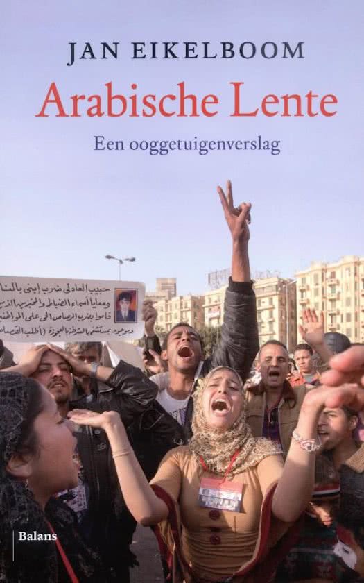 Omslag van Arabische Lente / Een ooggetuigenverslag, tweedehands boek bij Boekhandel Bloks