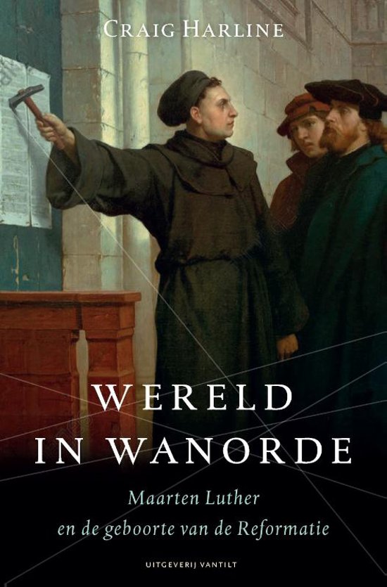 Omslag van Wereld in wanorde / Maarten Luther en de geboorte van de Reformatie, tweedehands boek bij Boekhandel Bloks