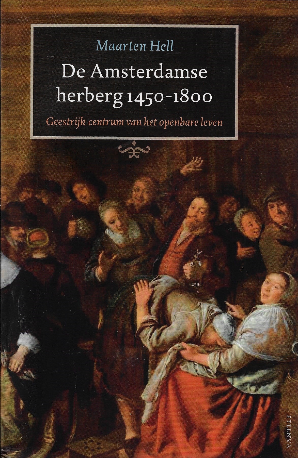 Omslag van De Amsterdamse herberg 1450-1800 / geestrijk centrum van het openbare leven, tweedehands boek bij Boekhandel Bloks