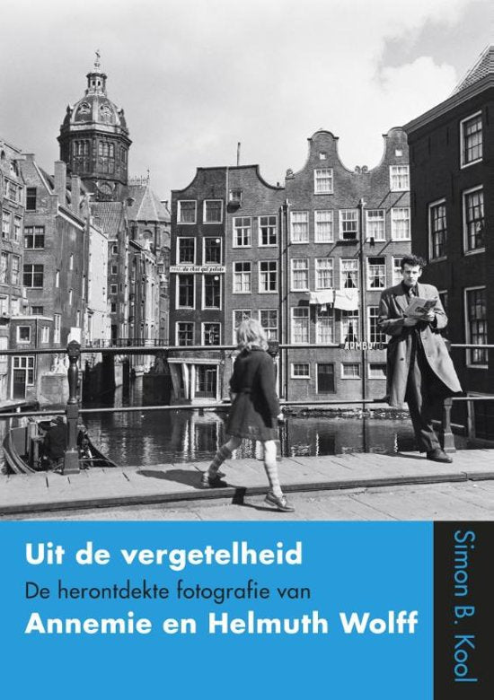 Omslag van Uit de vergetelheid / De herontdekte fotografie van Annemie en Helmuth Wolff, tweedehands boek bij Boekhandel Bloks