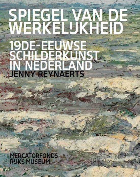 Omslag van Spiegel van de werkelijkheid. / Negentiende-eeuwse schilderkunst in Nederland, tweedehands boek bij Boekhandel Bloks