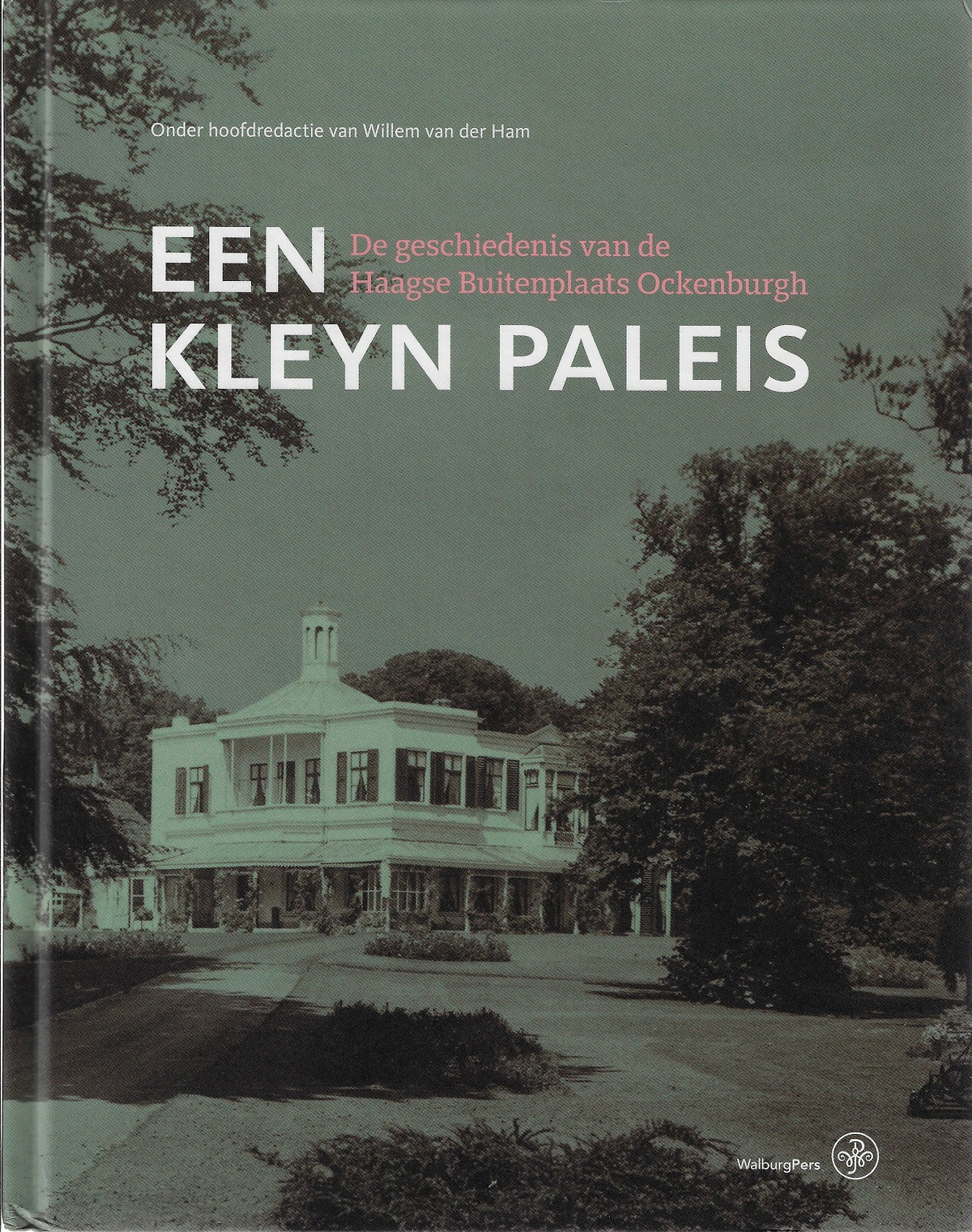 Omslag van Een kleyn paleis / De geschiedenis van de Haagse buitenplaats Ockenburgh, tweedehands boek bij Boekhandel Bloks
