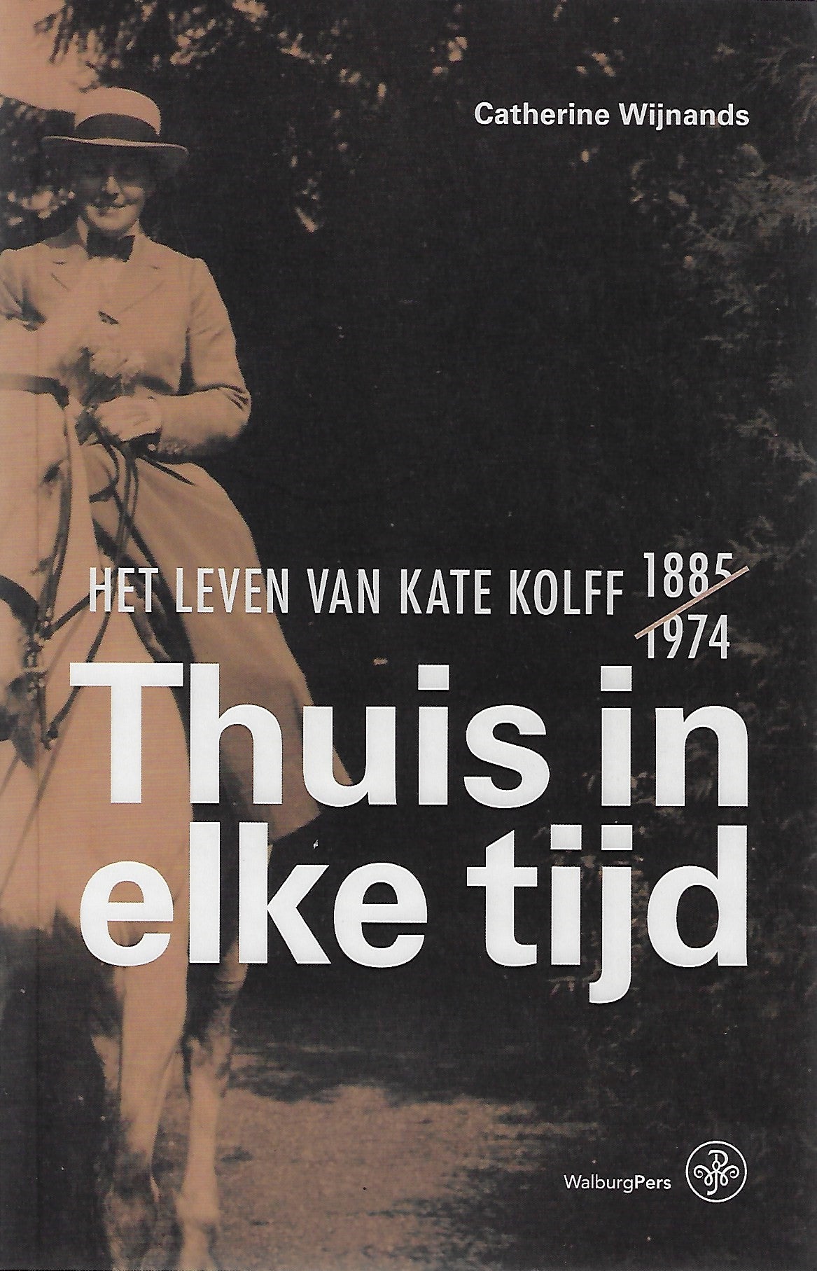 Omslag van Thuis in elke tijd / het leven van Kate Kolff [1885-1974], tweedehands boek bij Boekhandel Bloks