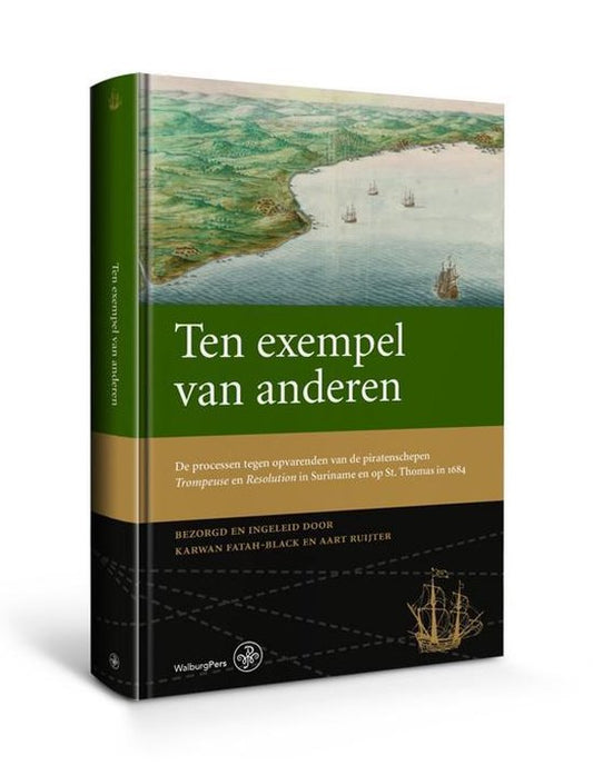 Omslag van Ten exempel van anderen / De processen tegen opvarenden van de piratenschepen Trompeuse en Resolution in Suriname en op St. Thomas in 1684, tweedehands boek bij Boekhandel Bloks