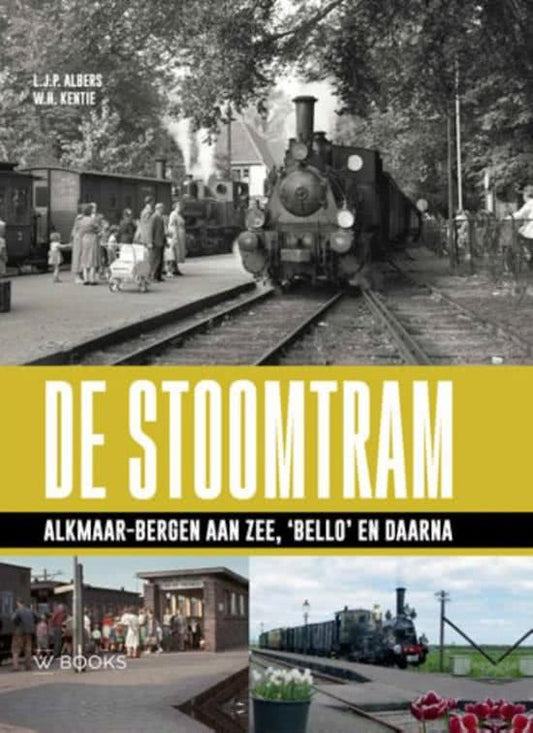 Omslag van De stoomtram Alkmaar-Bergen aan Zee / Alkmaar-Bergen aan Zee 'Bello' en daarna, tweedehands boek bij Boekhandel Bloks