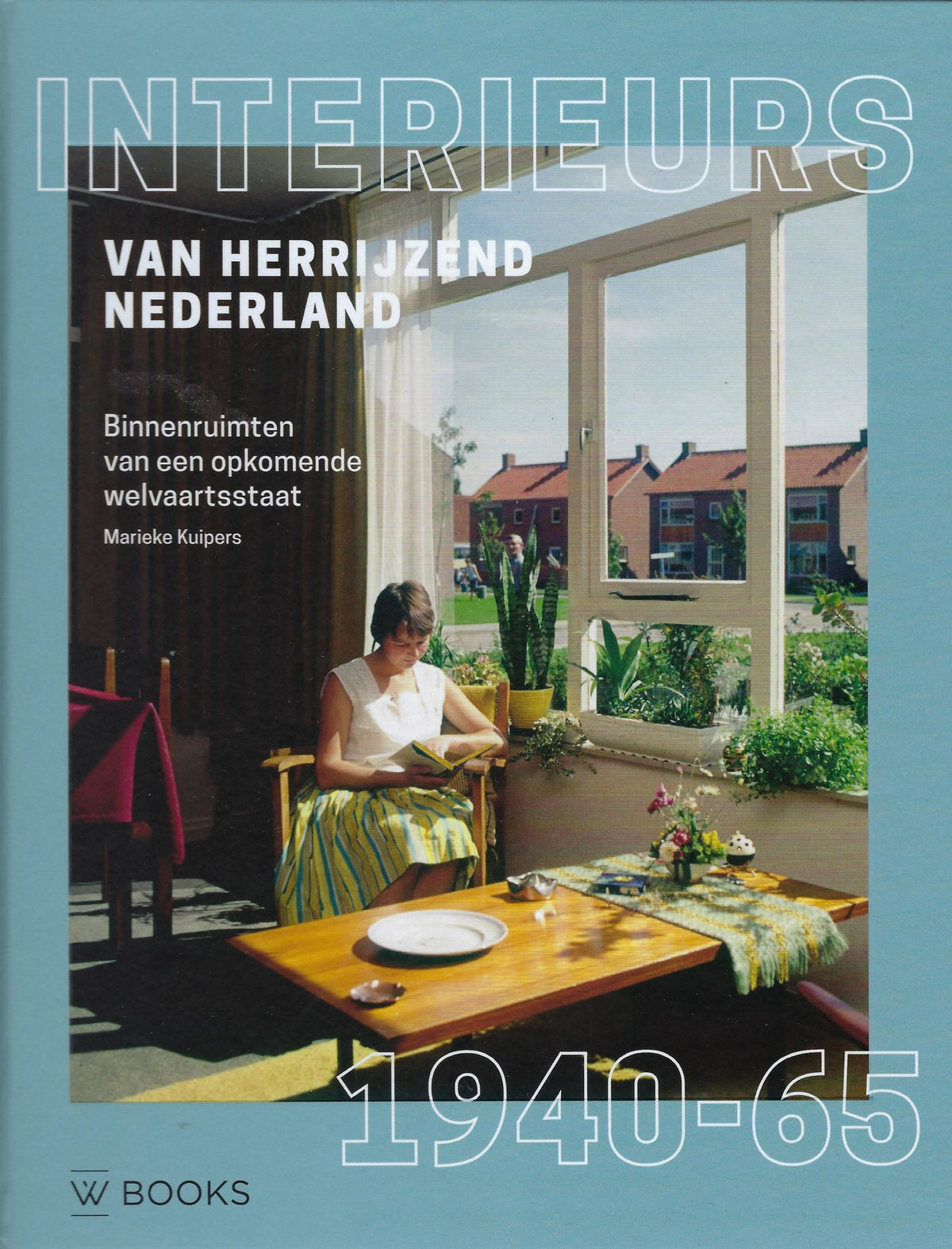 Omslag van Interieurs van Herrijzend Nederland 1940-1945, tweedehands boek bij Boekhandel Bloks