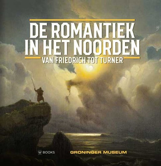 Omslag van De romantiek in het Noorden / Van Friedrich tot Turner, tweedehands boek bij Boekhandel Bloks