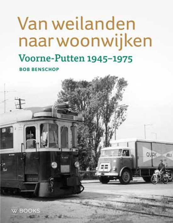 Omslag van Van weilanden naar woonwijken / Voorne-Putten 1945-1975, tweedehands boek bij Boekhandel Bloks