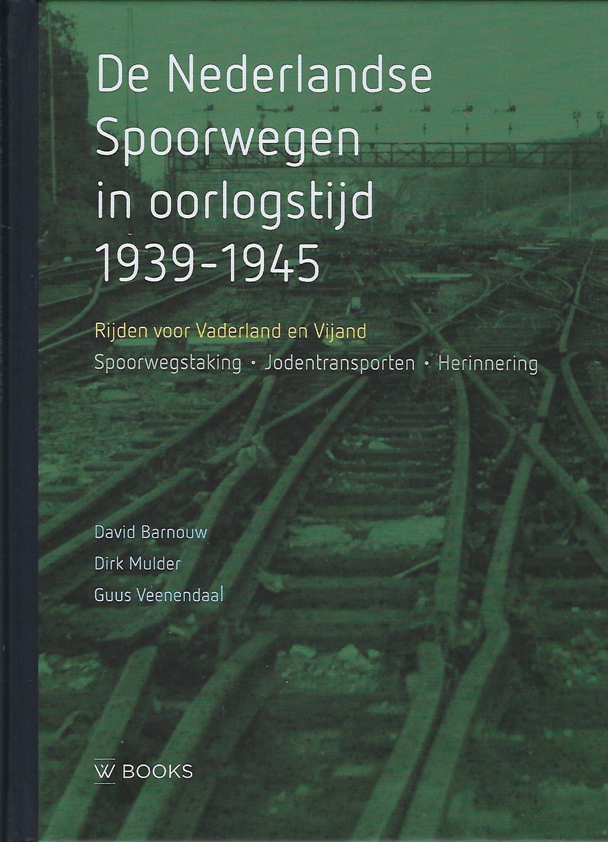 Omslag van De Nederlandse Spoorwegen in oorlogstijd 1939-1945, tweedehands boek bij Boekhandel Bloks