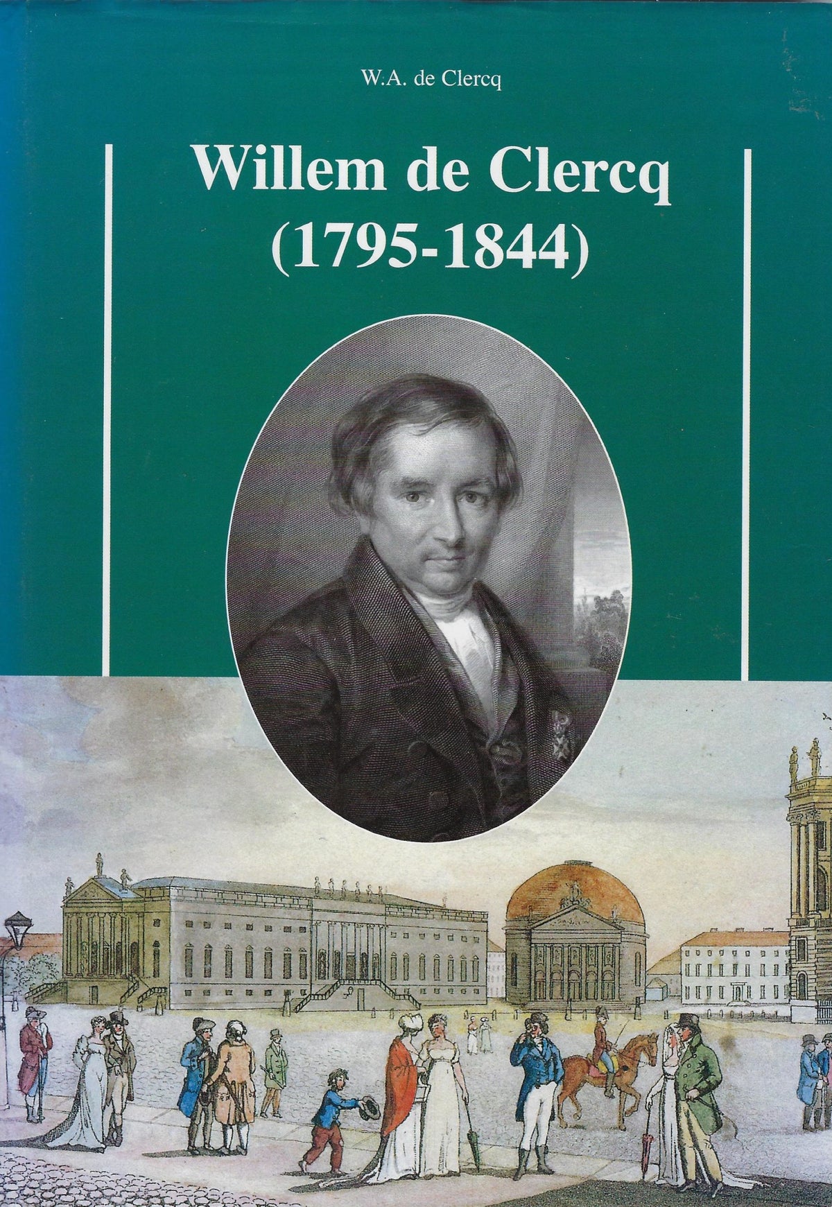 Omslag van Willem de Clercq 1795-1844, tweedehands boek bij Boekhandel Bloks