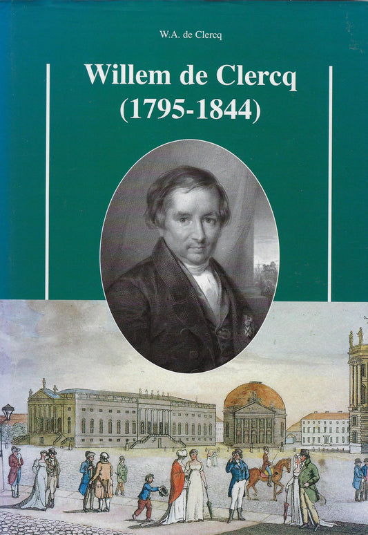 Omslag van Willem de Clercq 1795-1844, tweedehands boek bij Boekhandel Bloks