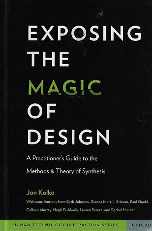 Omslag van Exposing the Magic of Design / A Practitioner's Guide to the Methods and Theory of Synthesis door Austin Center for Design), tweedehands boek bij Boekhandel Bloks