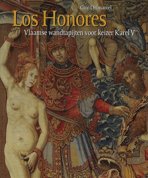 Omslag van Los honores / Nederlandse editie / Vlaamse wandtapijten voor keizer Karel V, tweedehands boek bij Boekhandel Bloks