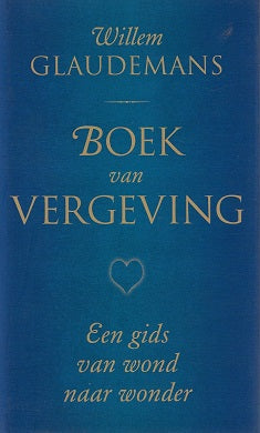 Omslag van Boek van vergeving / een gids van wond naar wonder, tweedehands boek bij Boekhandel Bloks