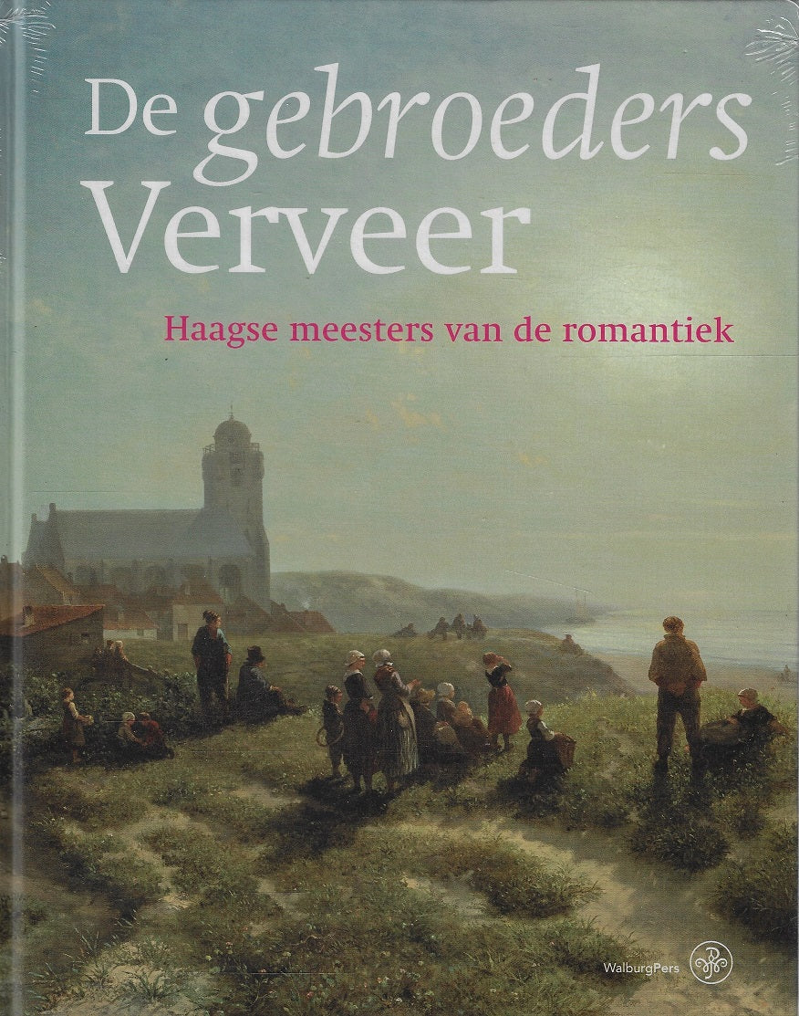 Omslag van De gebroeders Verveer / Haagse meesters van de romantiek, tweedehands boek bij Boekhandel Bloks