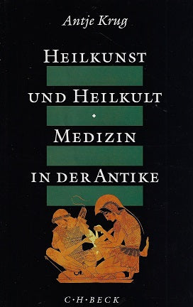 Omslag van Heilkunst und Heilkult / medizin in der antike, tweedehands boek bij Boekhandel Bloks