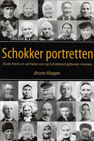 Omslag van Schokker portretten / oude foto's en verhalen van op Schokland geboren mensen, tweedehands boek bij Boekhandel Bloks