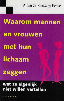 Omslag van Waarom mannen en vrouwen met hun lichaam zeggen wat ze eigenlijk niet willen vertellen / waarom houding en gebaren belangrijker zijn dan woorden, tweedehands boek bij Boekhandel Bloks