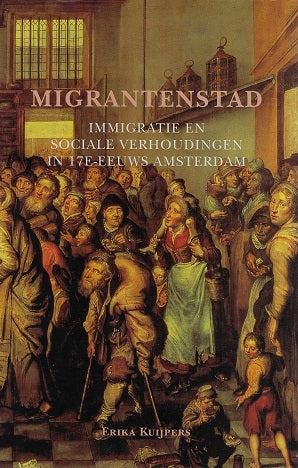 Omslag van Migrantenstad / immigratie en sociale verhoudingen in zeventiende-eeuws Amsterdam, tweedehands boek bij Boekhandel Bloks