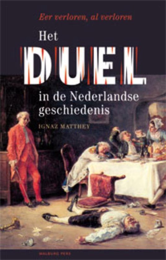 Omslag van Het duel in de Nederlandse geschiedenis / eer verloren, al verloren, tweedehands boek bij Boekhandel Bloks