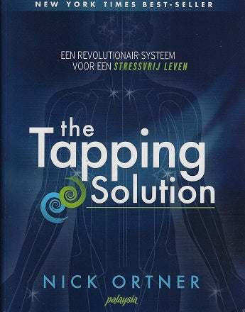 Omslag van The tapping solution / een revolutionair systeem voor een stressvrij leven, tweedehands boek bij Boekhandel Bloks