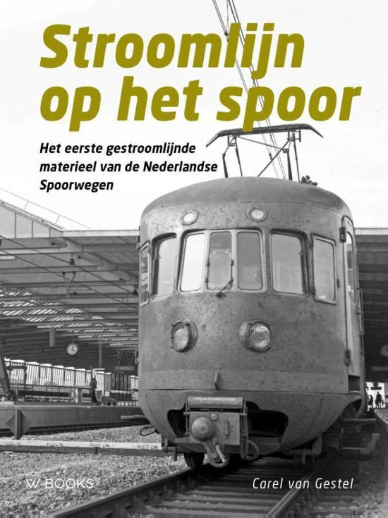 Omslag van Stroomlijn op het spoor / Het eerste gestroomlijnde materieel van de Nederlandse Spoorwegen, tweedehands boek bij Boekhandel Bloks