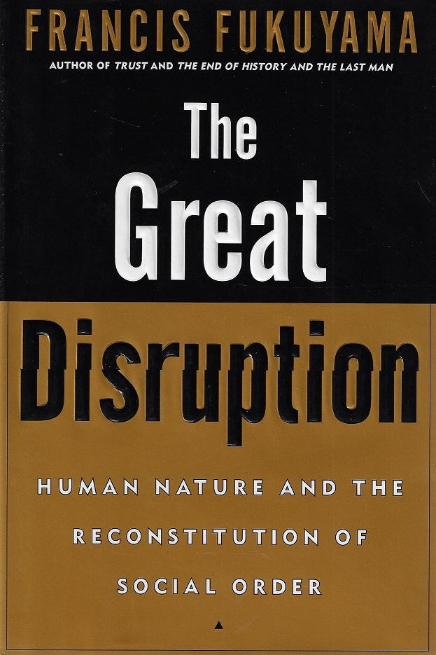 Omslag van The Great Disruption / Human nature and the reconstitution of social order, tweedehands boek bij Boekhandel Bloks