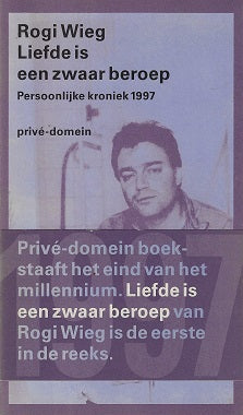 Omslag van Liefde is een zwaar beroep / persoonlijke kroniek 1997, tweedehands boek bij Boekhandel Bloks