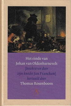 Omslag van Het einde van Johan van Oldenbarnevelt / beschreven door zijn knecht Jan Francken, tweedehands boek bij Boekhandel Bloks