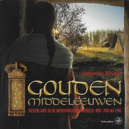 Omslag van Gouden Middeleeuwen / Nederland in de Merovingische wereld, 400-700 na. Chr., tweedehands boek bij Boekhandel Bloks