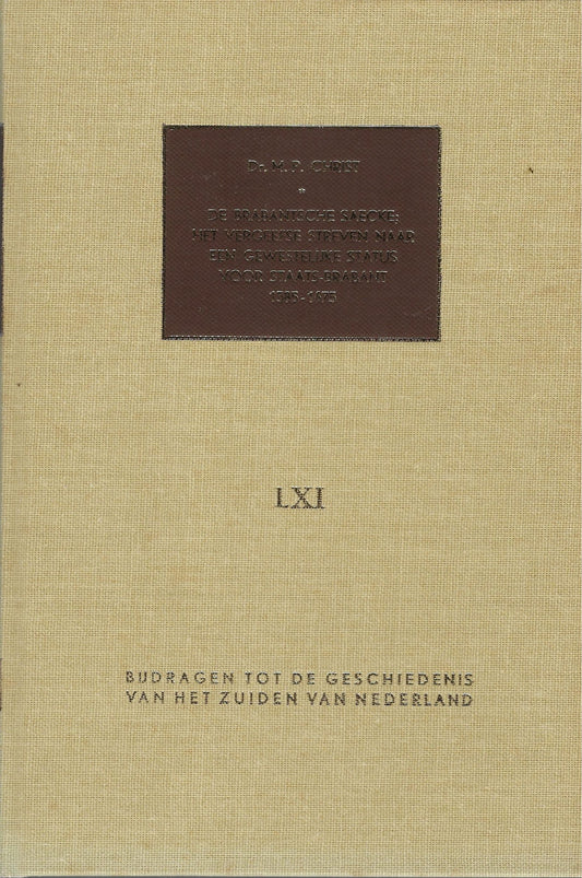 Omslag van Brabantsche Saecke. Het vergeefse streven naar een gewestelijke status voor Staats-Brabant 1585-1675., tweedehands boek bij Boekhandel Bloks