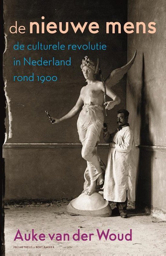 Omslag van De nieuwe mens / de culturele revolutie in Nederland rond 1900, tweedehands boek bij Boekhandel Bloks