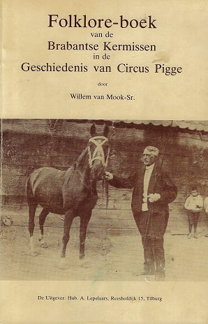 Omslag van Folklore-boek van de Brabantse Kermissen in de Geschiedenis van Circus Pigge door Willem van Mook-Sr., tweedehands boek bij Boekhandel Bloks