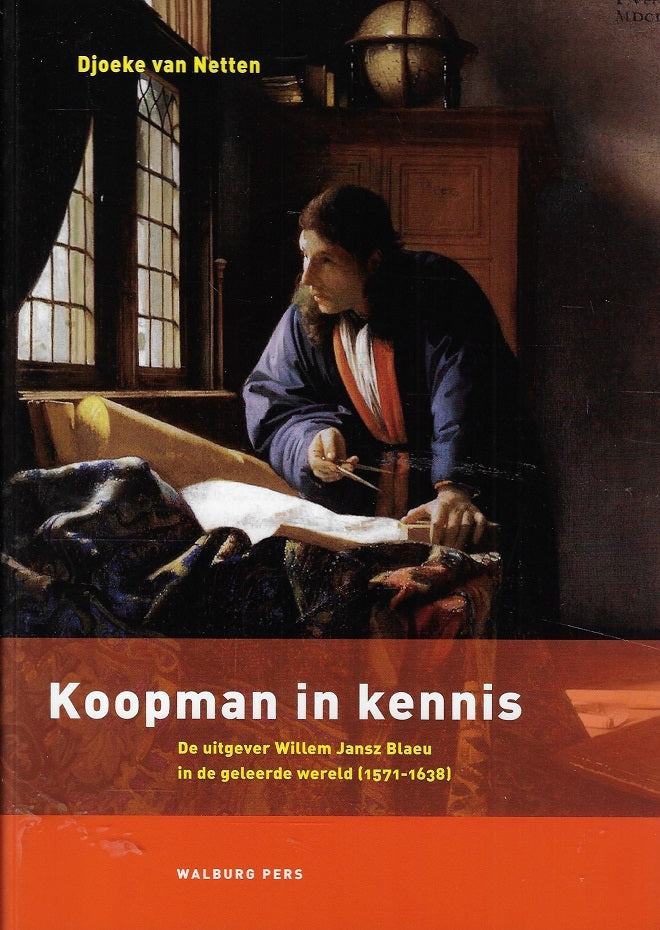 Omslag van Koopman in kennis / de uitgever Willem Jansz Blaeu in de geleerde wereld 1571-1638, tweedehands boek bij Boekhandel Bloks
