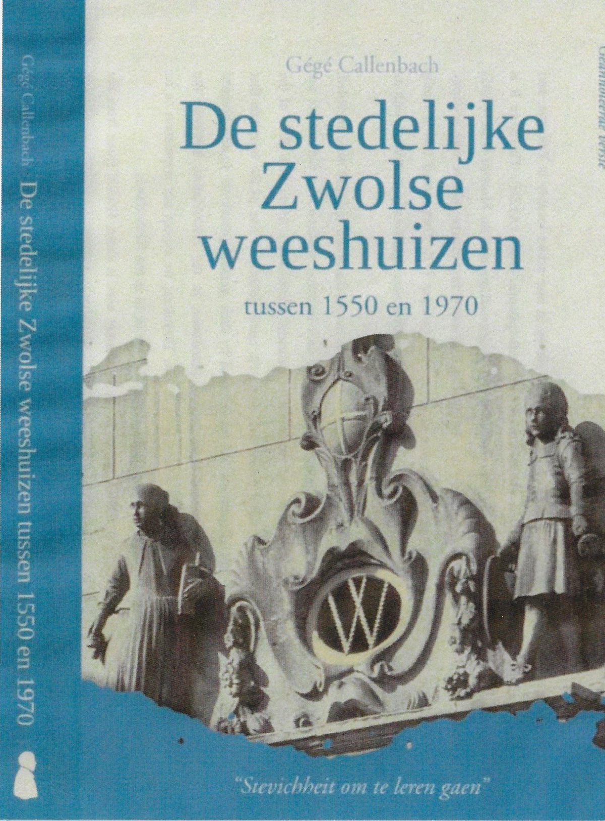 Omslag van De stedelijke Zwolse weeshuizen tussen 1550 en 1970, tweedehands boek bij Boekhandel Bloks