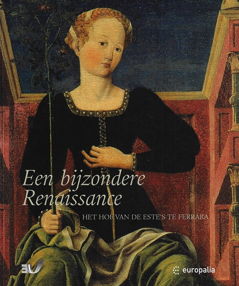 Omslag van Europalia - Een bijzondere Renaissance / het Hof van de Estes te Ferrara : Brussel, Paleis voor Schone Kunsten 3 oktober 2003 - 11 januari 2004, tweedehands boek bij Boekhandel Bloks