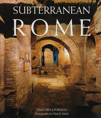 Omslag van Subterranean Rome door Ivana Della Portella, tweedehands boek bij Boekhandel Bloks