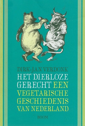 Omslag van Het dierloze gerecht / een vegetarische geschiedenis van Nederland door Dirk-Jan Verdonk, tweedehands boek bij Boekhandel Bloks