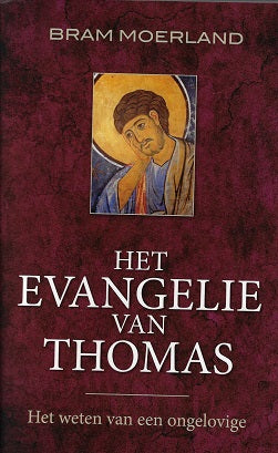 Omslag van Het Evangelie van Thomas / het weten van een ongelovige, tweedehands boek bij Boekhandel Bloks