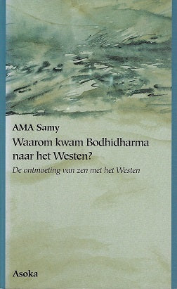 Omslag van Waarom kwam Bodhidharma naar het Westen? / de ontmoeting van zen met het Westen, tweedehands boek bij Boekhandel Bloks
