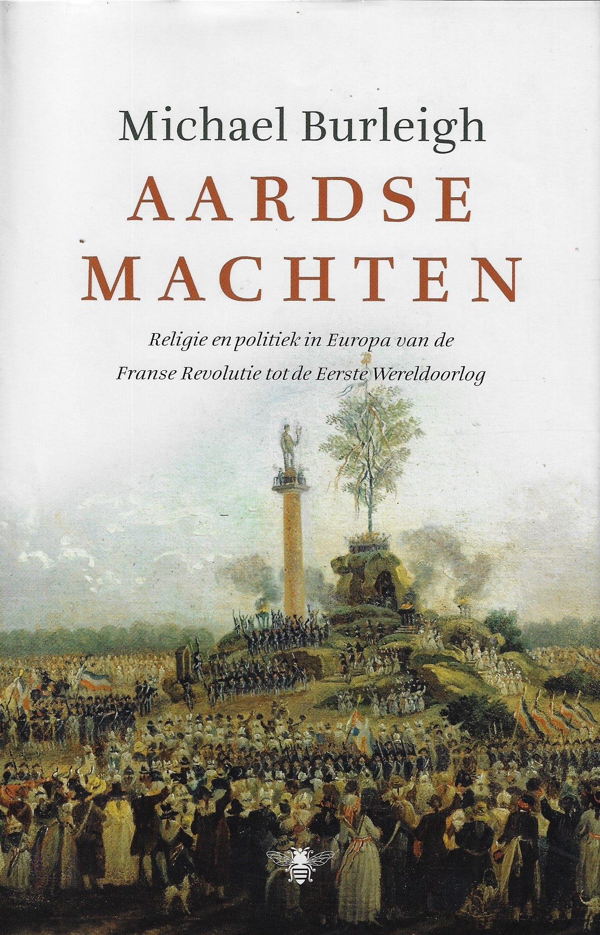 Omslag van Aardse machten / religie en politiek in Europa van de Franse Revolutie tot de Eerste Wereldoorlog, tweedehands boek bij Boekhandel Bloks
