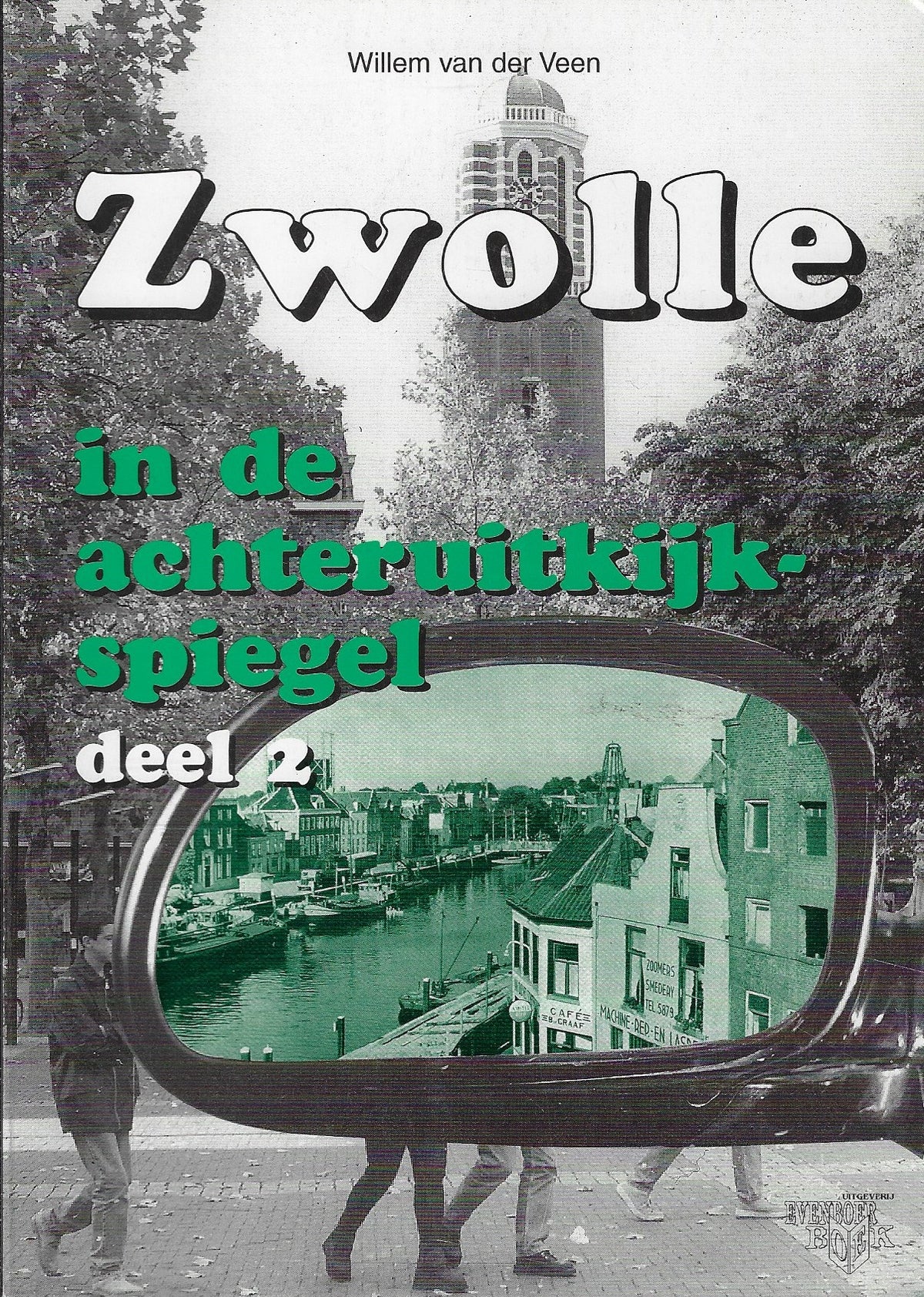 Omslag van Zwolle in de achteruitkijkspiegel deel 1, tweedehands boek bij Boekhandel Bloks