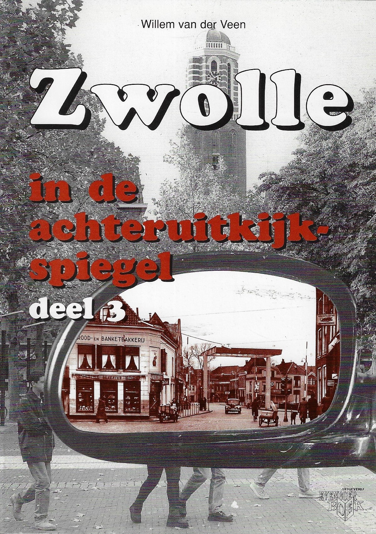 Omslag van Zwolle in de achteruitkijkspiegel deel 1, tweedehands boek bij Boekhandel Bloks