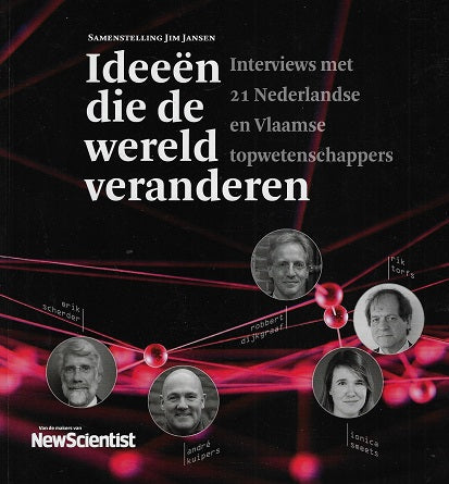Omslag van Ideeën die de wereld veranderen / intervieuws met 21 Nederlandse en Vlaamse topwetenschappers, tweedehands boek bij Boekhandel Bloks