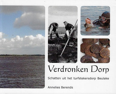Omslag van Verdronken dorp / schatten uit het turfstekersdorp Beulake, tweedehands boek bij Boekhandel Bloks