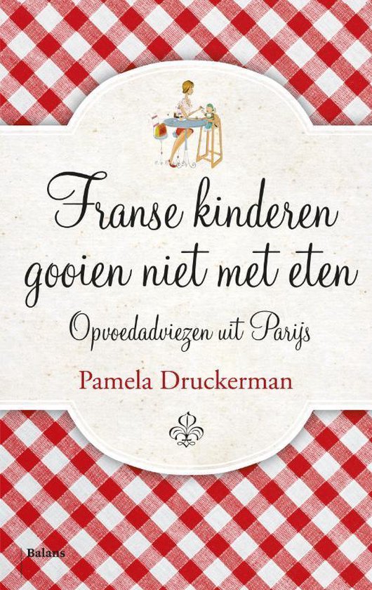 Omslag van Franse kinderen gooien niet met eten / opvoedadviezen uit Parijs, tweedehands boek bij Boekhandel Bloks