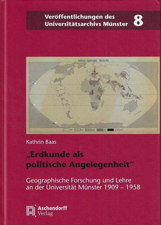 Omslag van Erdkunde als politische Angelegenheit / Geographische Forschung und Lehre an der Universität Münster zwischen Wissenschaft und Politik (1909-1950), tweedehands boek bij Boekhandel Bloks