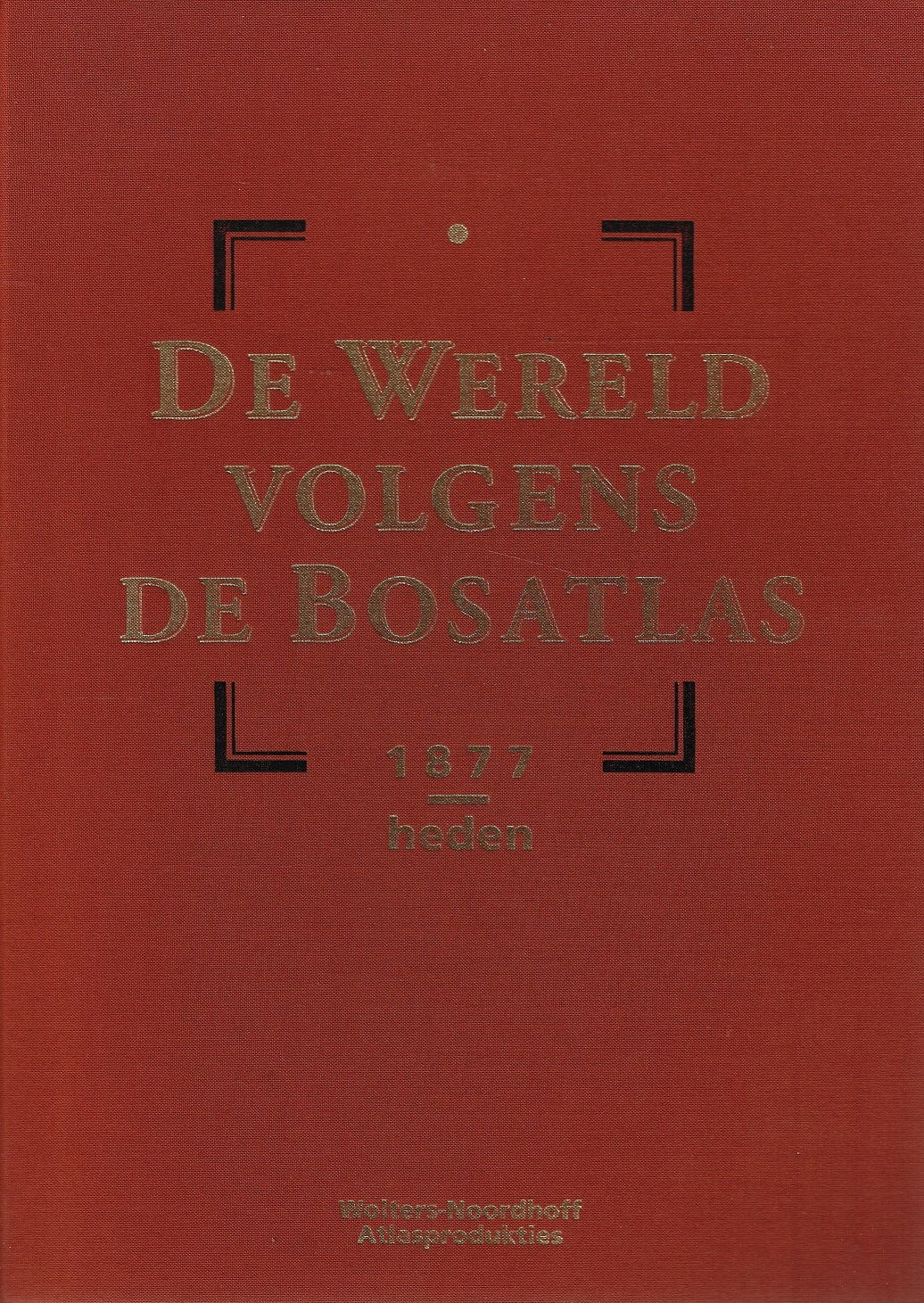 Omslag van Wereld volgens de Bosatlas 1877-heden, tweedehands boek bij Boekhandel Bloks