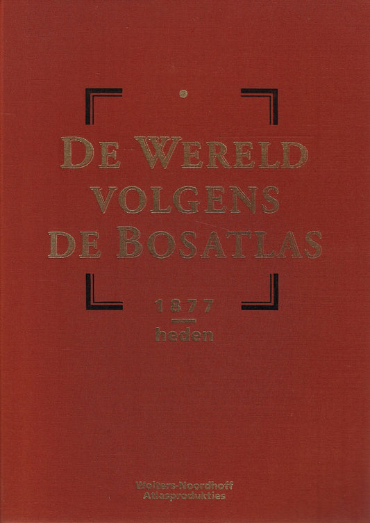 Omslag van Wereld volgens de Bosatlas 1877-heden, tweedehands boek bij Boekhandel Bloks