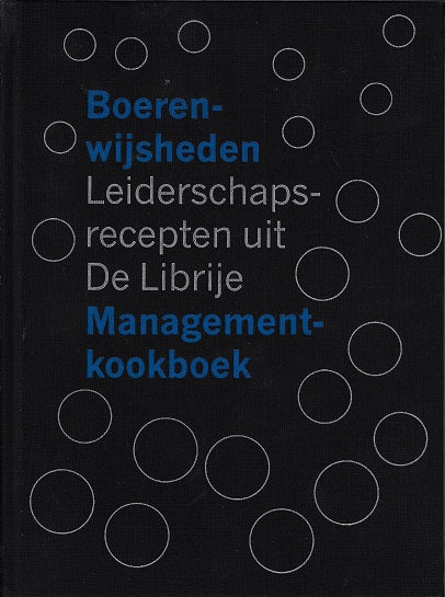 Omslag van Boerenwijsheden / leiderschaps recepten uit de Librije - managementkookboek, tweedehands boek bij Boekhandel Bloks